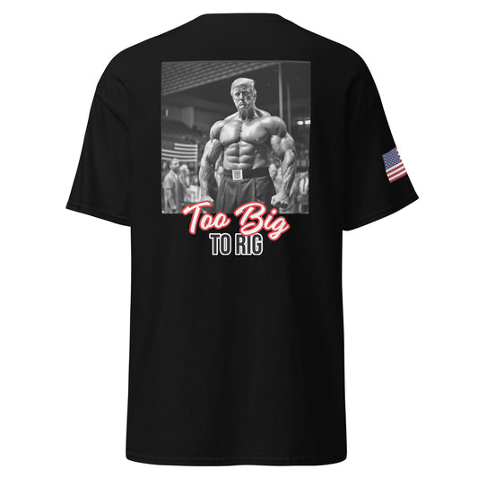 Too Big to Rig Tee